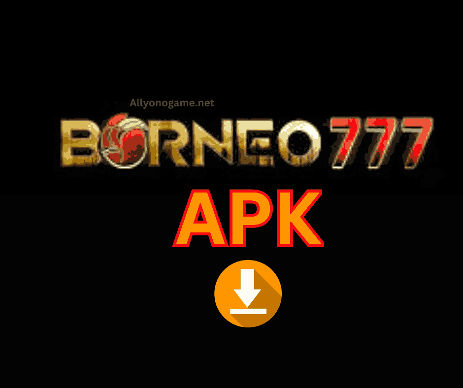 Borneo777 APK V9.9 Download for Android Free